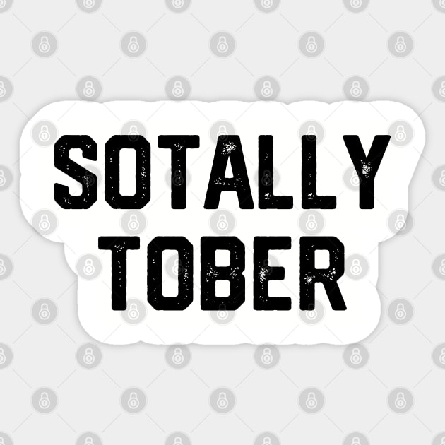 Sotally Tober Sticker by Litehouse Tees